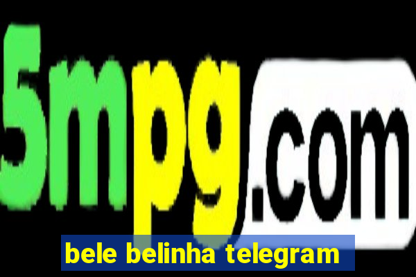 bele belinha telegram